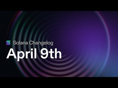 Solana Changelog - April 9 - Flare and GetEpochStake